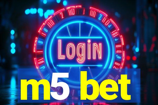 m5 bet